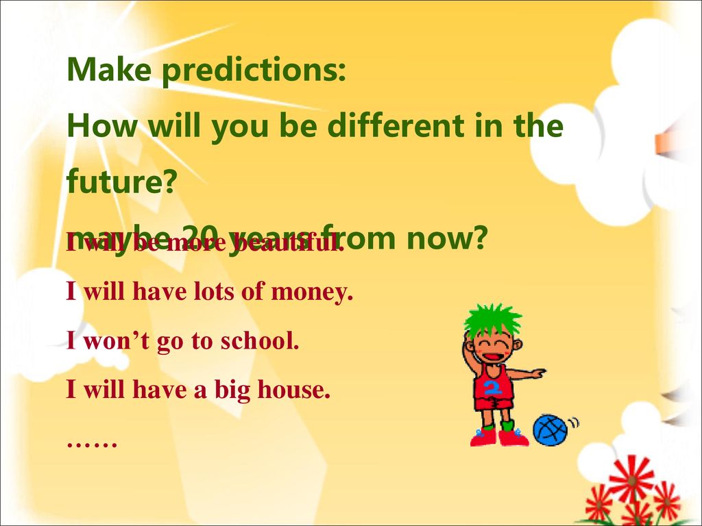 How will you be different in the future