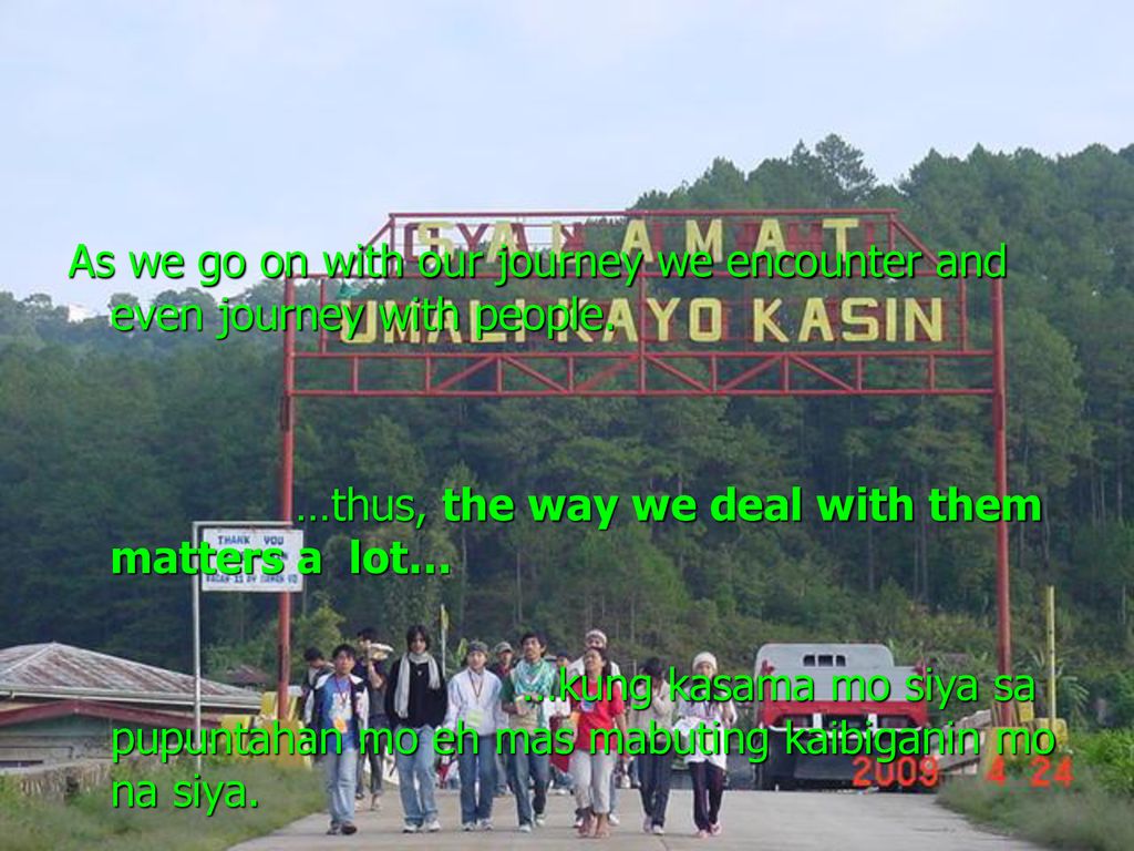 As we go on with our journey we encounter and even journey with people.