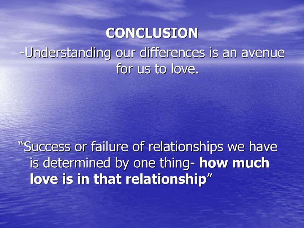 -Understanding our differences is an avenue for us to love.