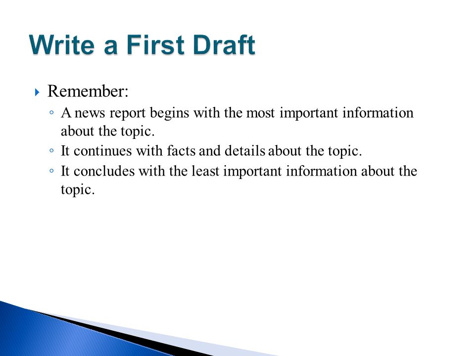 Write a First Draft Remember: