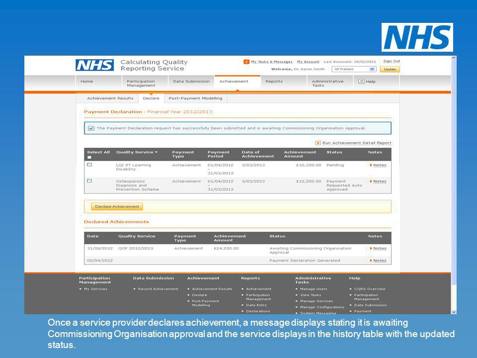 Once a service provider declares achievement, a message displays stating it is awaiting Commissioning Organisation approval and the service displays in the history table with the updated status.