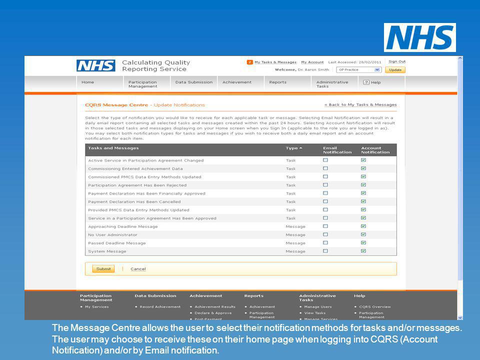 The Message Centre allows the user to select their notification methods for tasks and/or messages. The user may choose to receive these on their home page when logging into CQRS (Account Notification) and/or by  notification.