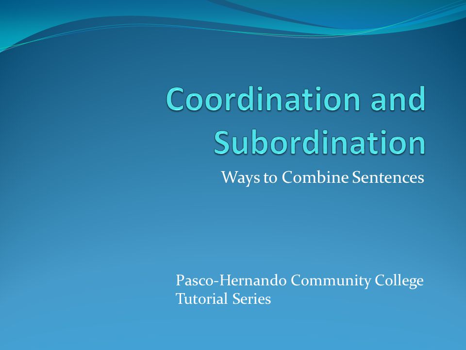 Coordination and Subordination