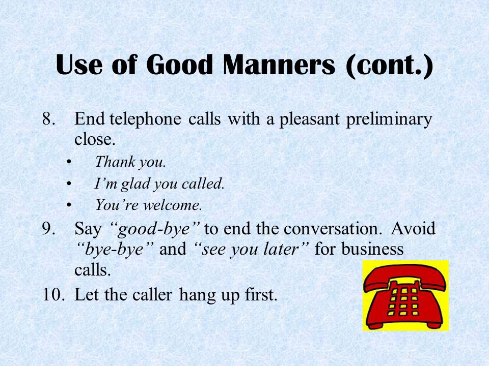 Use of Good Manners (cont.)