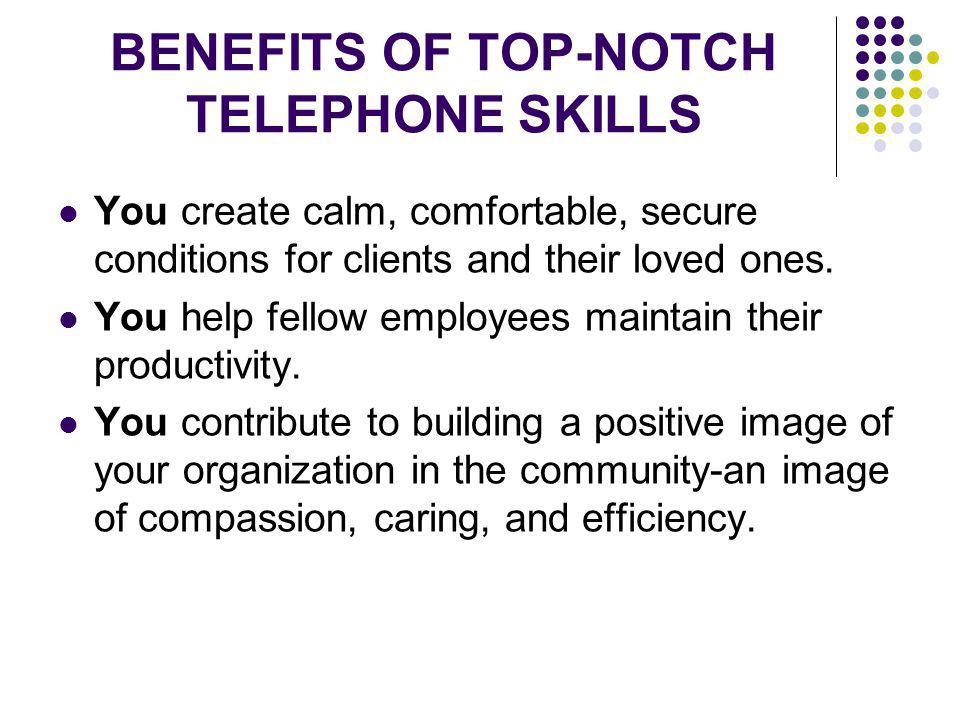 BENEFITS OF TOP-NOTCH TELEPHONE SKILLS