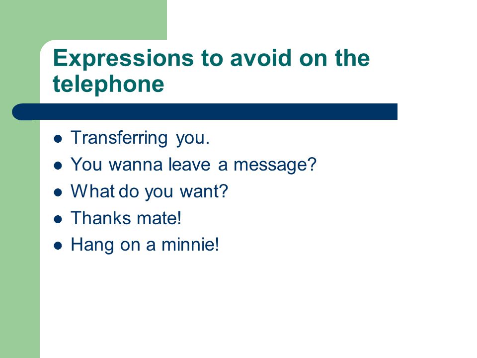 Expressions to avoid on the telephone