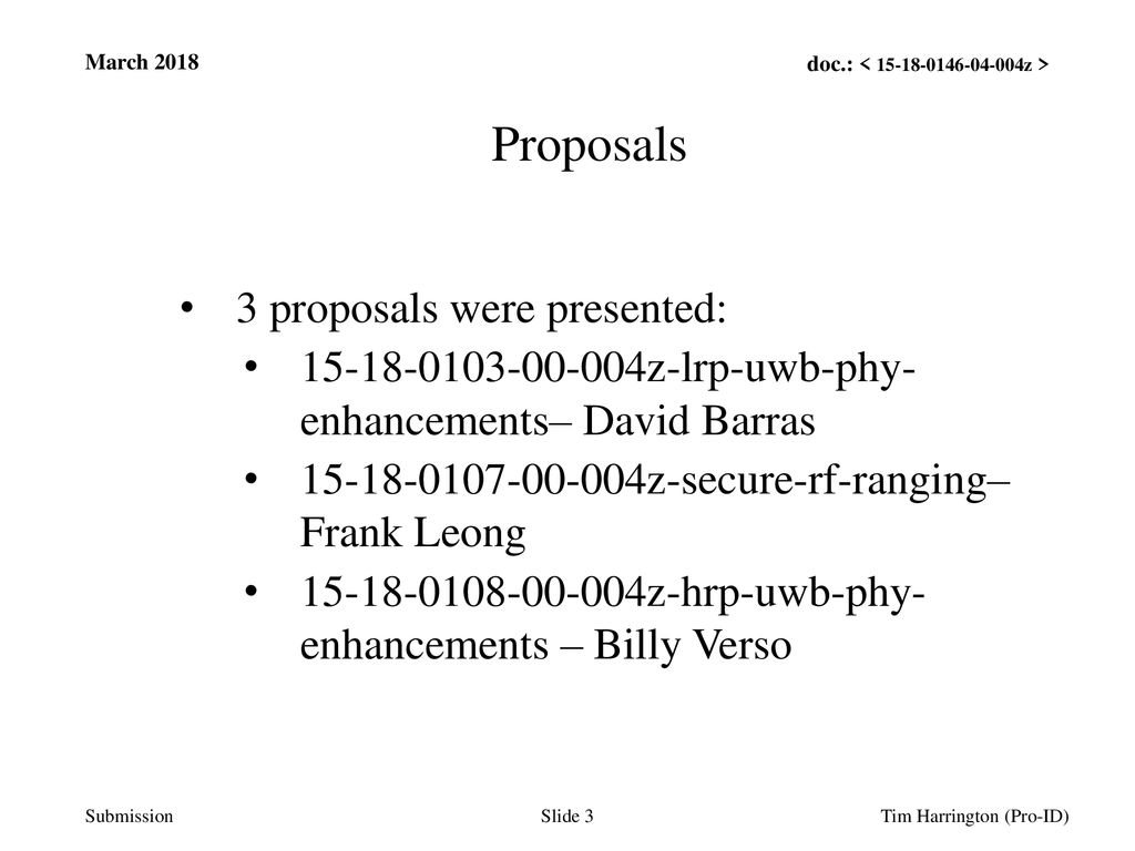Proposals 3 proposals were presented: