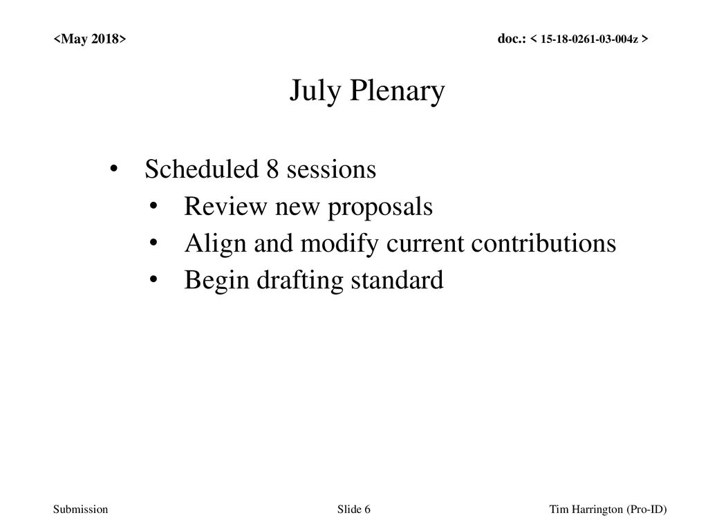 July Plenary Scheduled 8 sessions Review new proposals