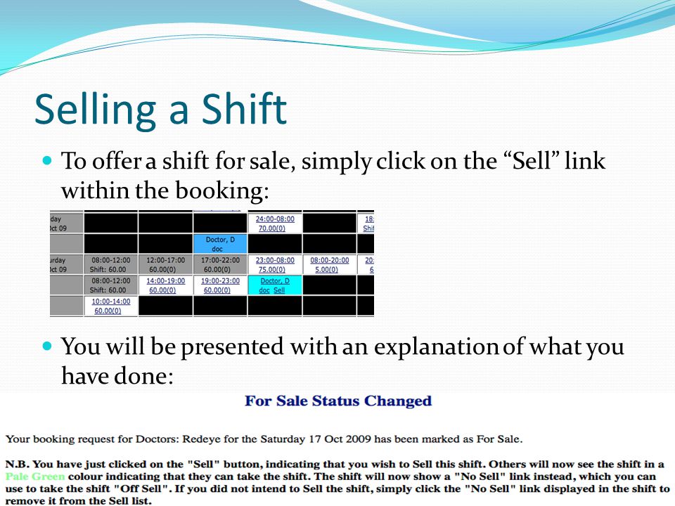 Selling a Shift To offer a shift for sale, simply click on the Sell link within the booking: