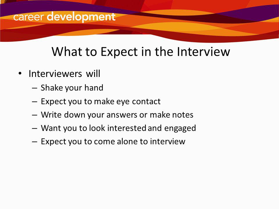 What to Expect in the Interview