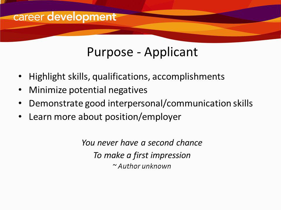 Purpose - Applicant Highlight skills, qualifications, accomplishments