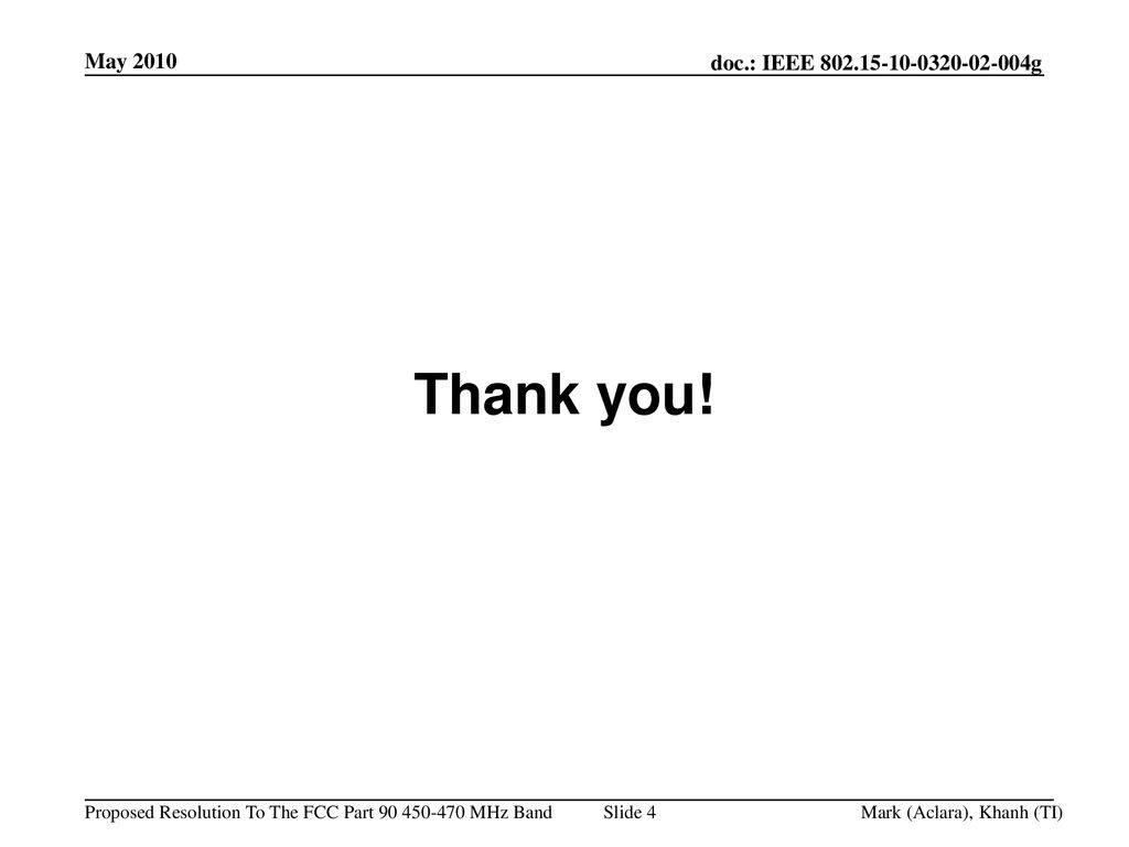 Thank you! <month year> doc.: IEEE <doc#> May 2010