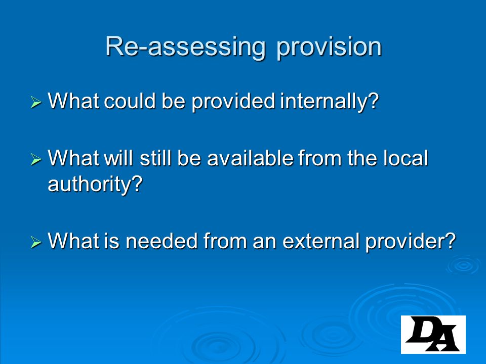 Re-assessing provision