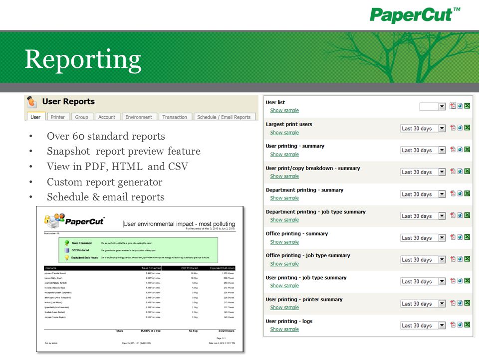Reporting Over 60 standard reports Snapshot report preview feature