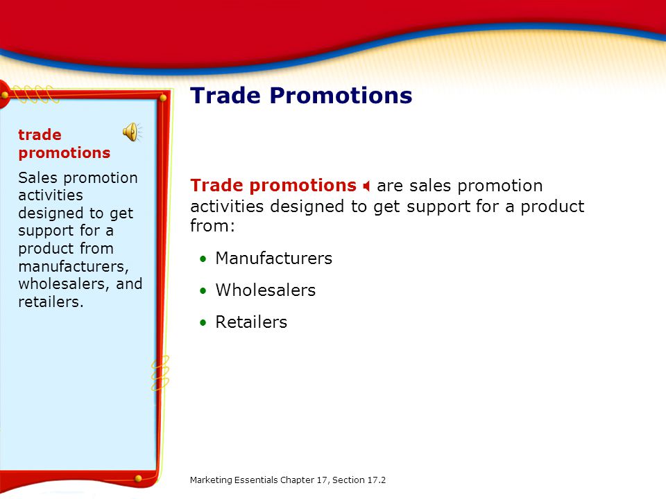 Trade Promotions trade promotions. Sales promotion activities designed to get support for a product from manufacturers, wholesalers, and retailers.