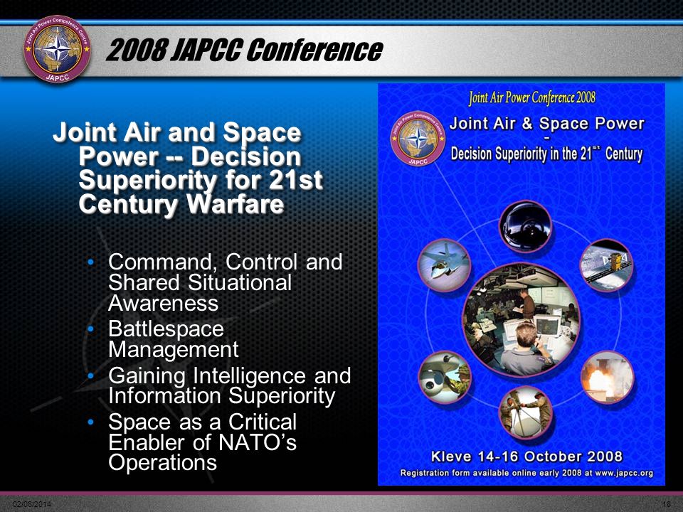 2008 JAPCC Conference Joint Air and Space Power -- Decision Superiority for 21st Century Warfare. Command, Control and Shared Situational Awareness.