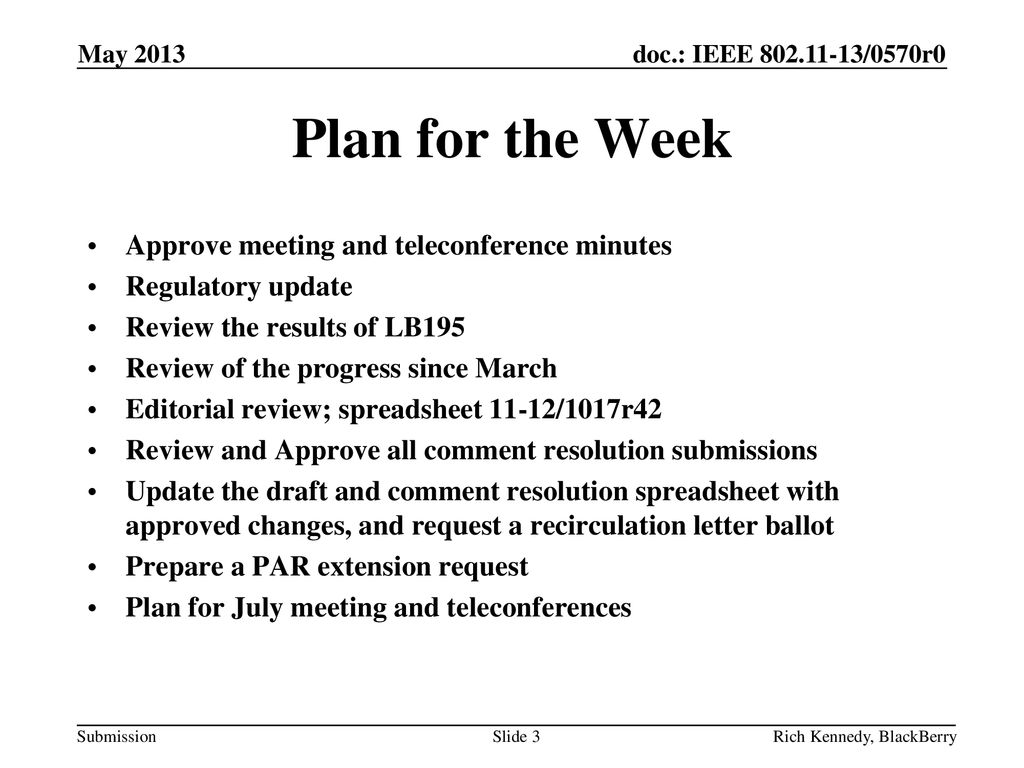 Plan for the Week Approve meeting and teleconference minutes