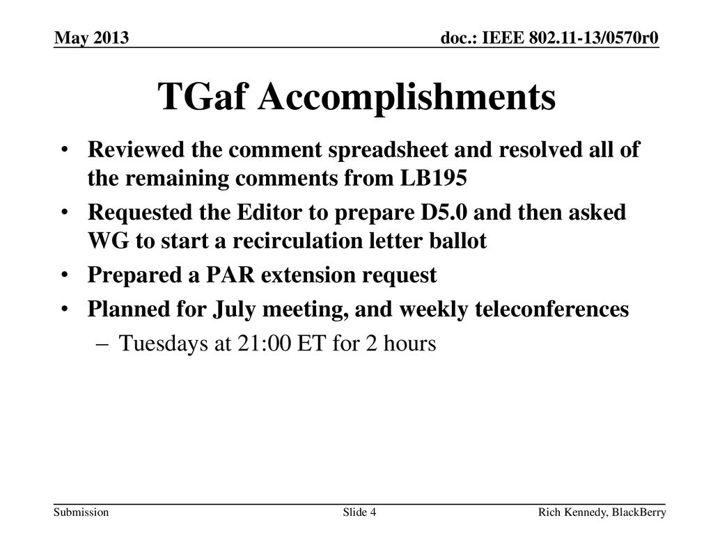 May 2013 TGaf Accomplishments. Reviewed the comment spreadsheet and resolved all of the remaining comments from LB195.