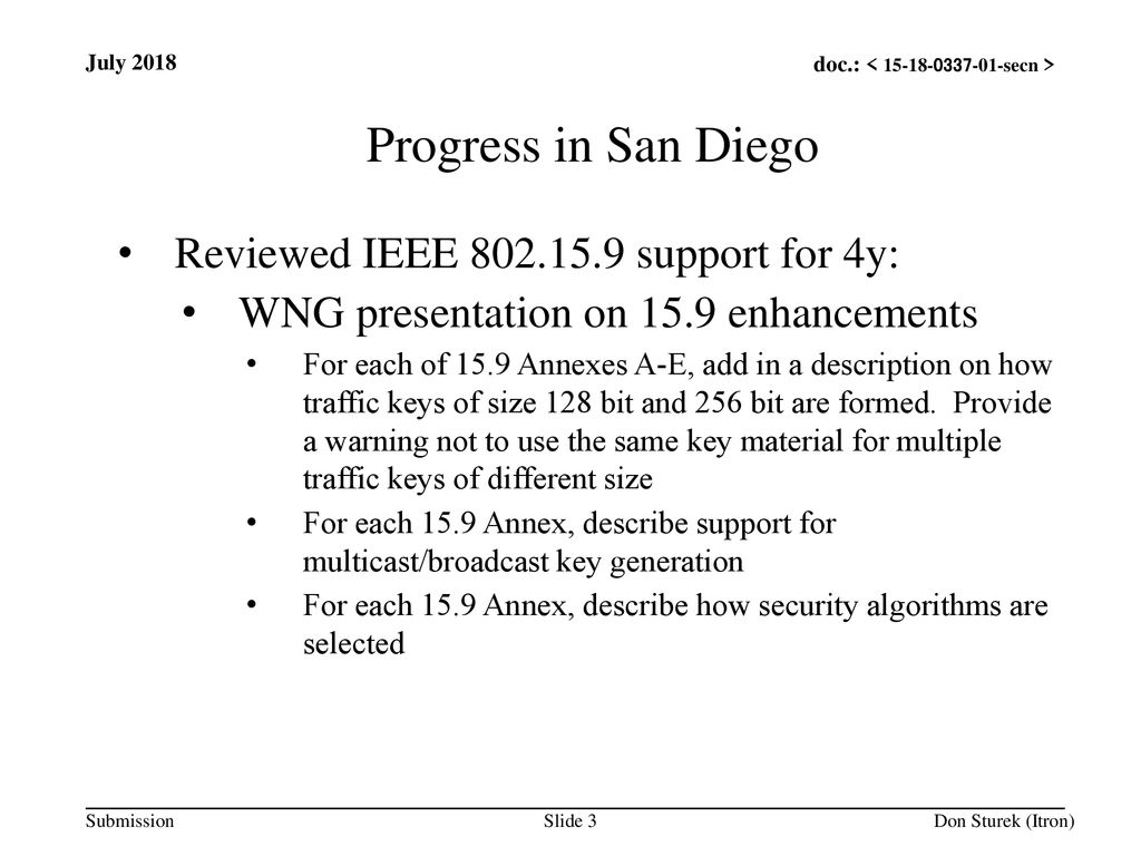 Progress in San Diego Reviewed IEEE support for 4y:
