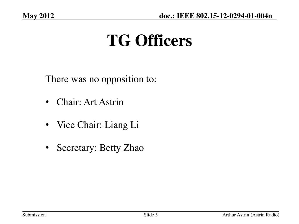 TG Officers There was no opposition to: Chair: Art Astrin