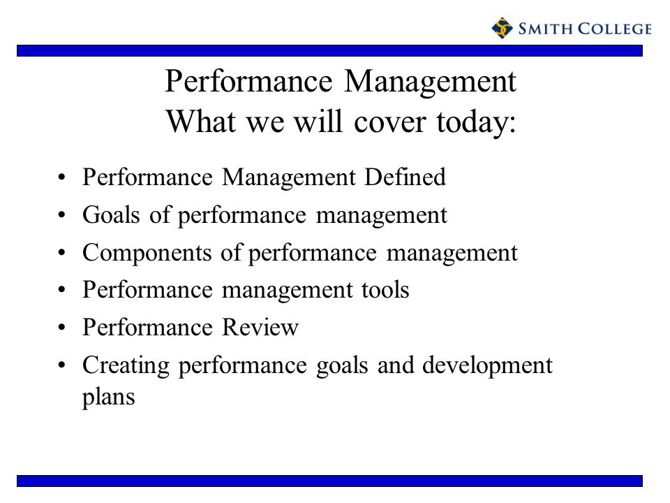 Performance Management What we will cover today: