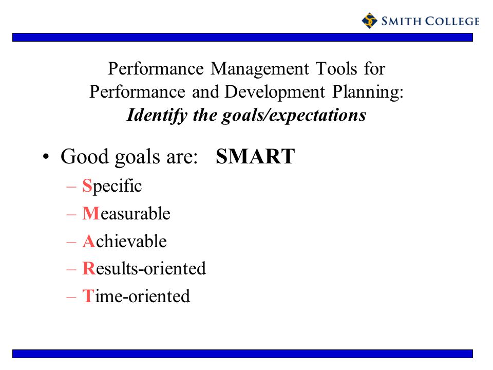 Performance Management Tools for Performance and Development Planning: Identify the goals/expectations