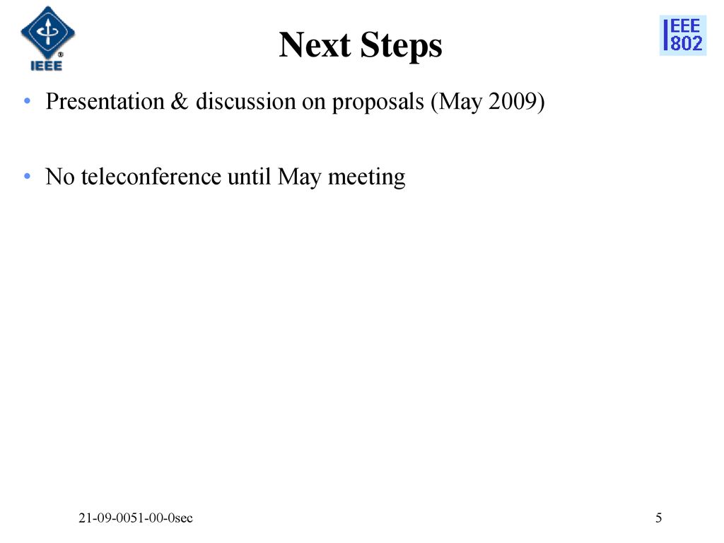 Next Steps Presentation & discussion on proposals (May 2009)