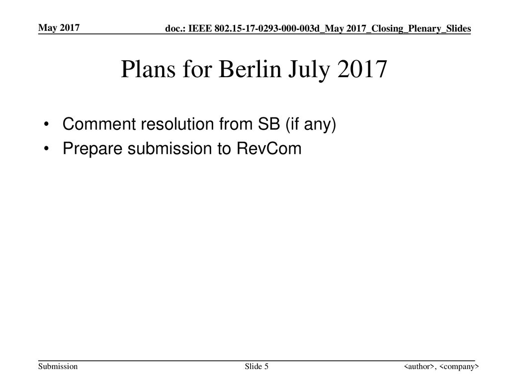 Plans for Berlin July 2017 Comment resolution from SB (if any)