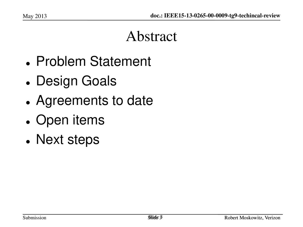 Abstract Problem Statement Design Goals Agreements to date Open items
