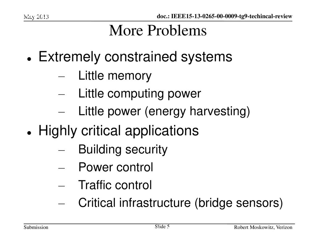 More Problems Extremely constrained systems