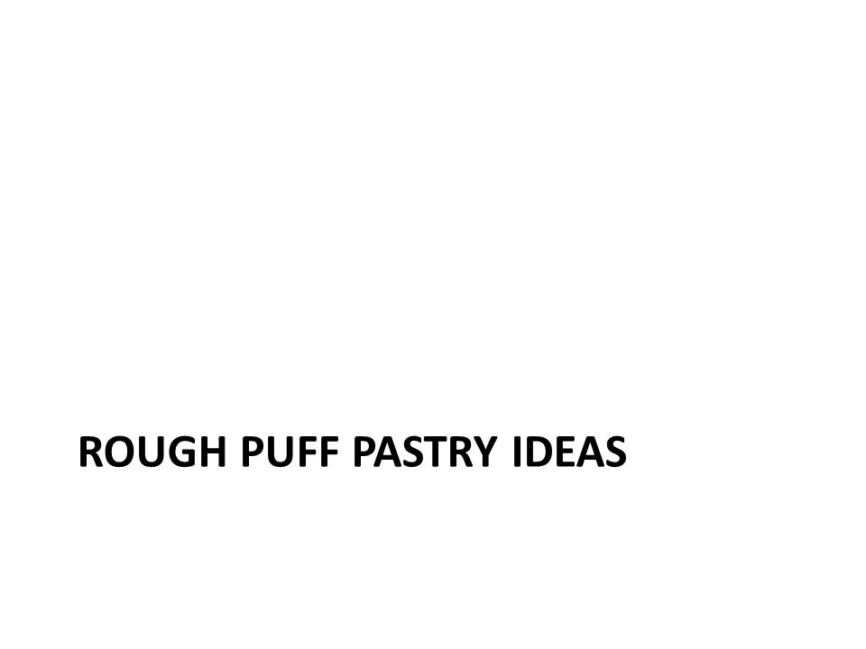 Rough Puff pastry ideas