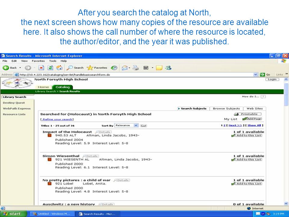 After you search the catalog at North, the next screen shows how many copies of the resource are available here.