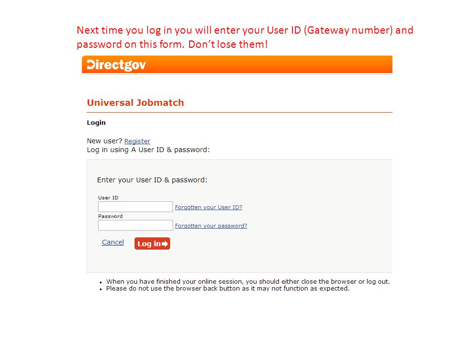Next time you log in you will enter your User ID (Gateway number) and password on this form.