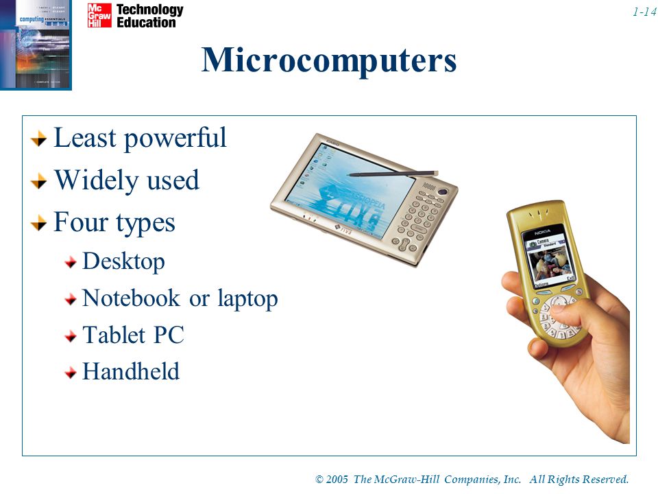 Microcomputers Least powerful Widely used Four types Desktop