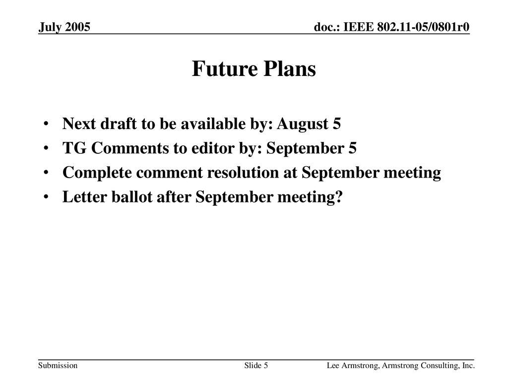 Future Plans Next draft to be available by: August 5