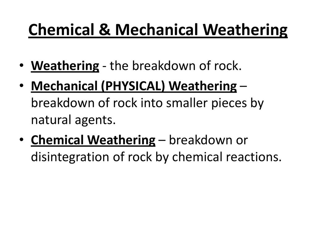 Chemical & Mechanical Weathering