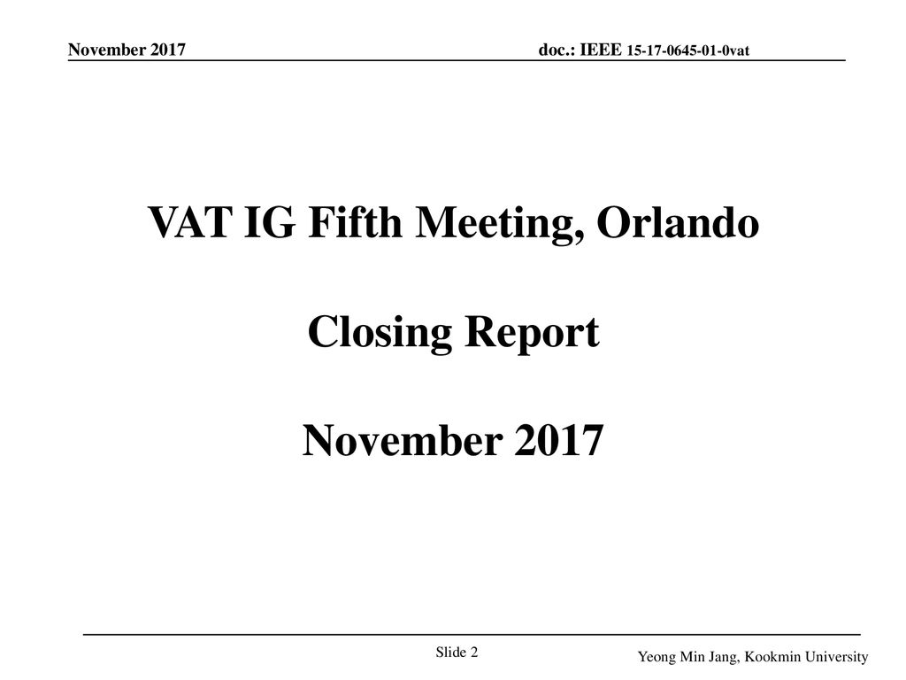 VAT IG Fifth Meeting, Orlando Closing Report November 2017