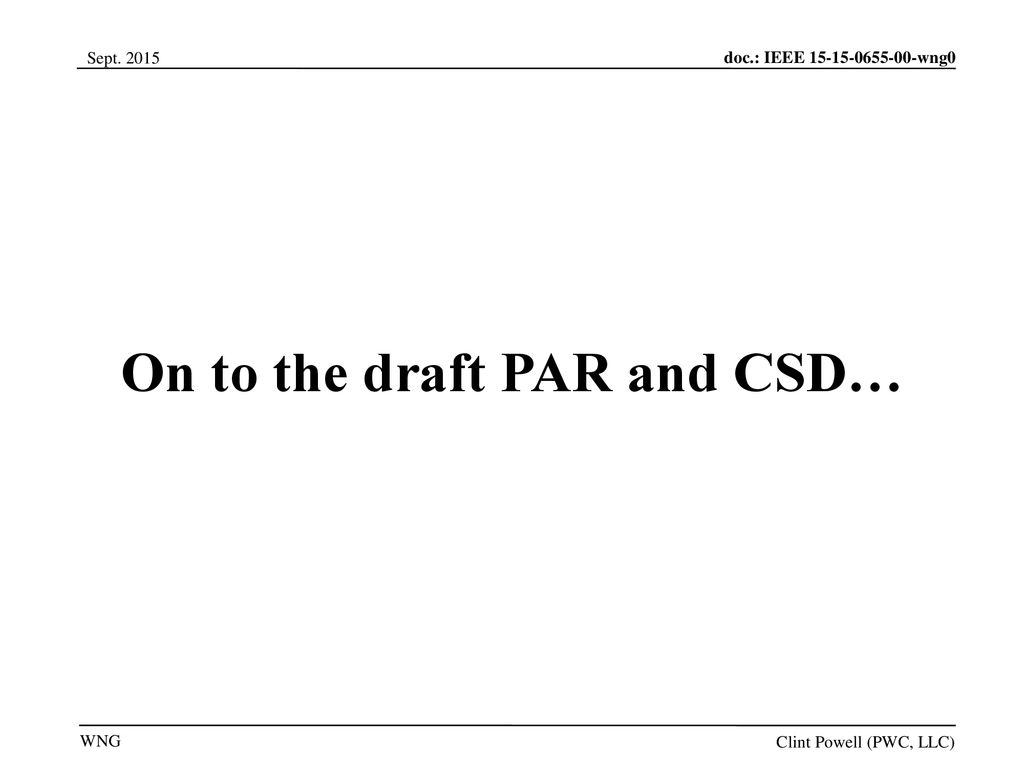 On to the draft PAR and CSD…