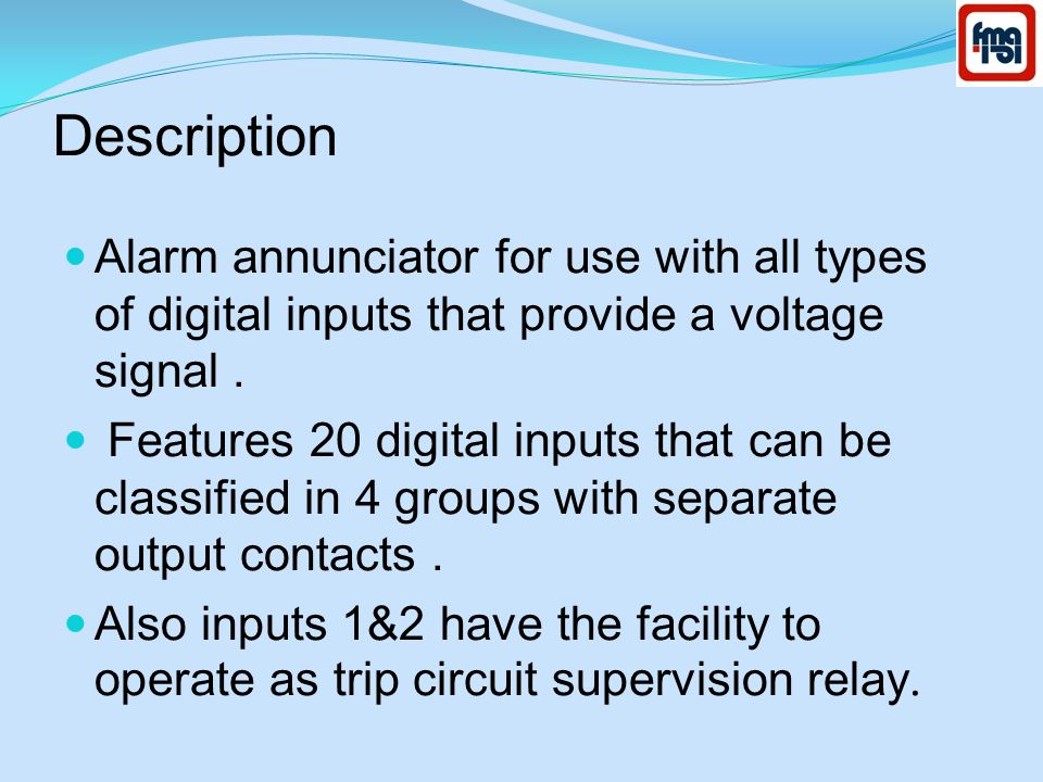 Description Alarm annunciator for use with all types of digital inputs that provide a voltage signal .