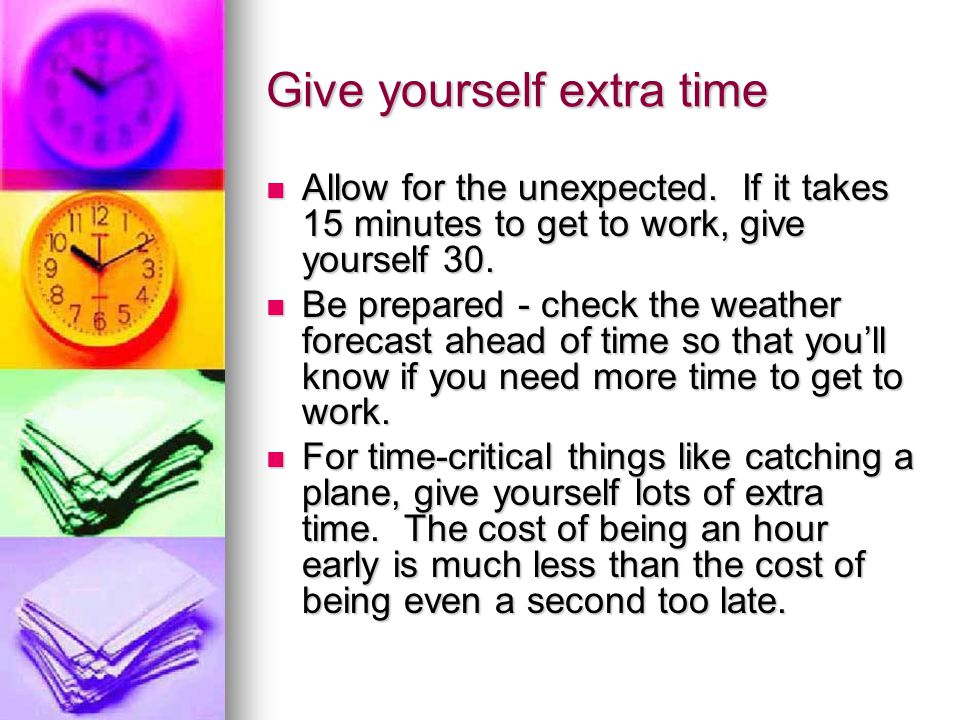 Give yourself extra time
