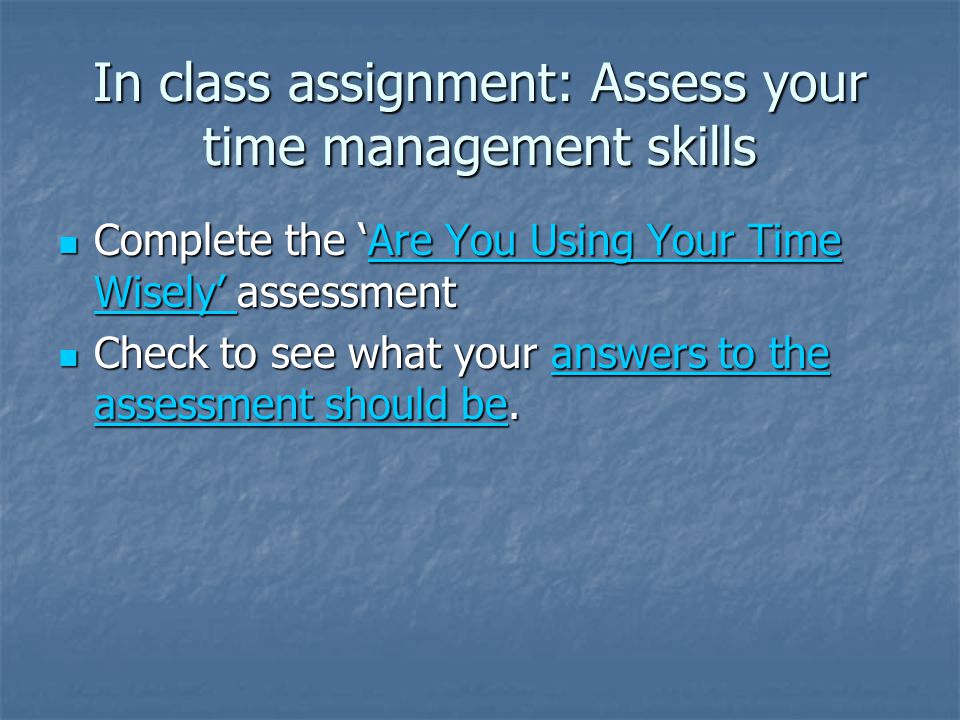 In class assignment: Assess your time management skills
