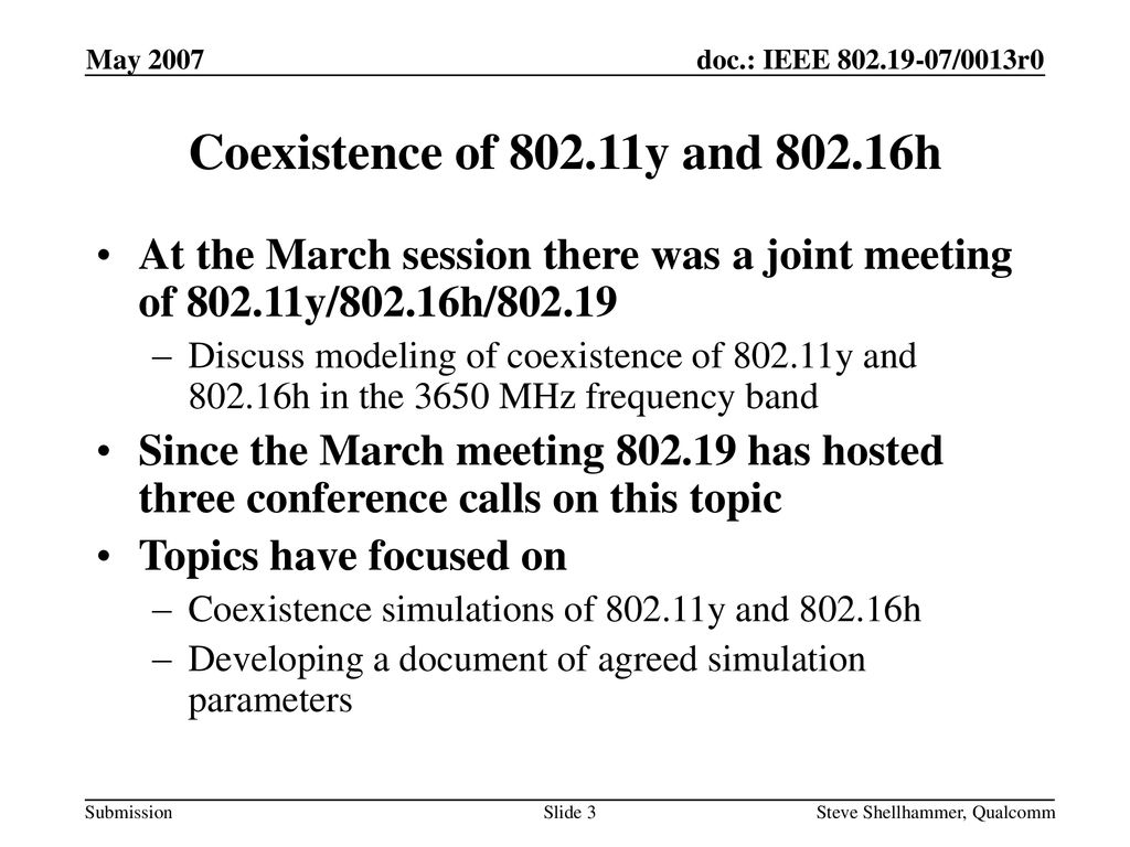 May 2007 Coexistence of y and h. At the March session there was a joint meeting of y/802.16h/