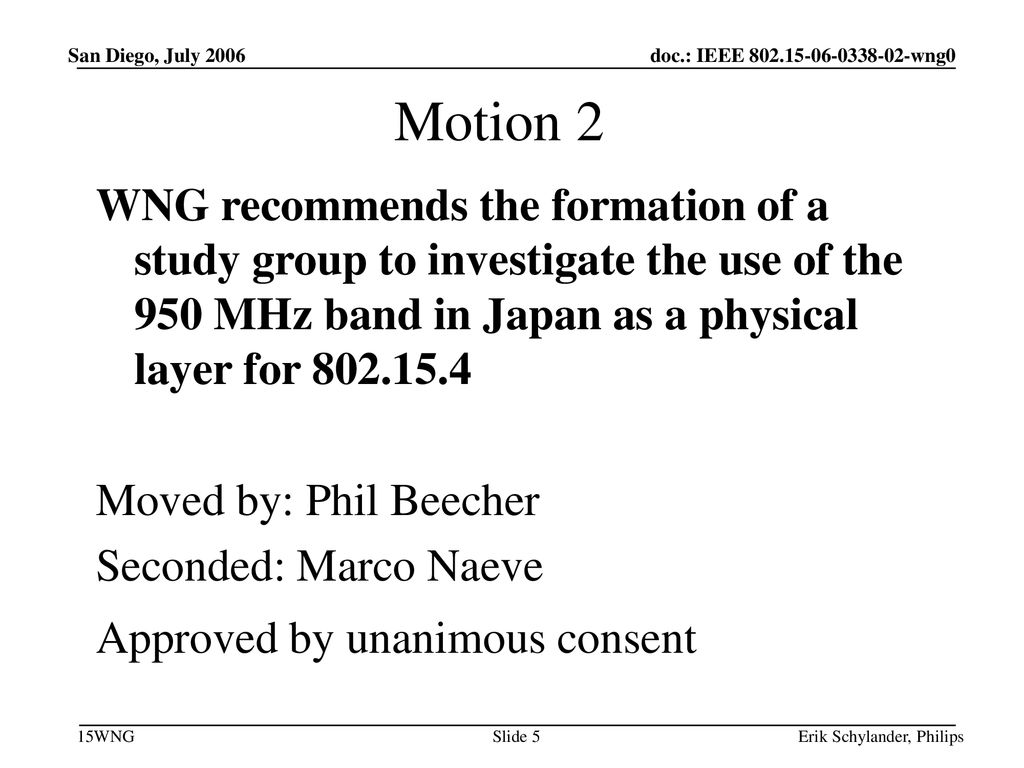 January 2005 doc.: IEEE /0055r0. San Diego, July Motion 2.