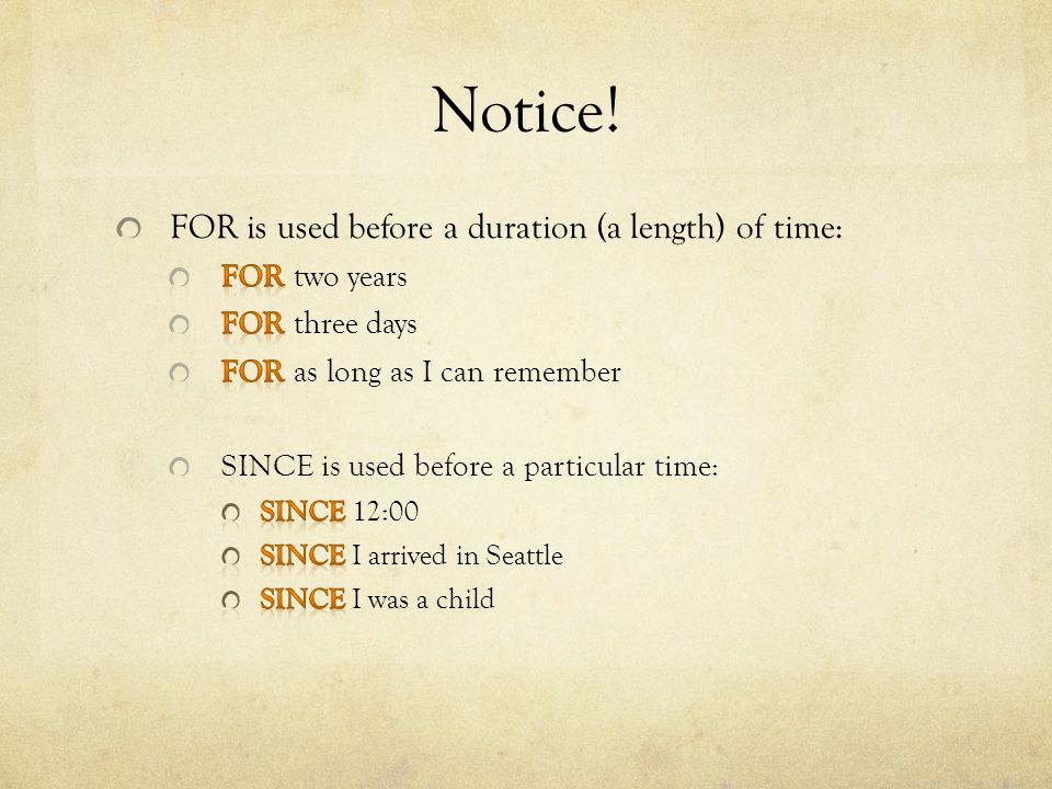 Notice! FOR is used before a duration (a length) of time: