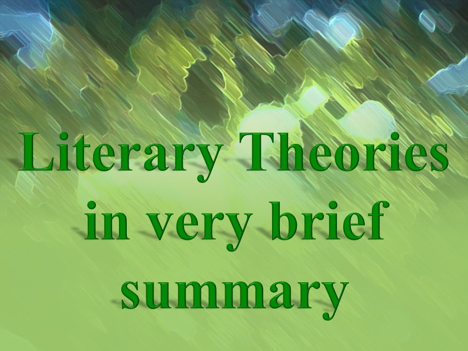 Literary Theories in very brief summary