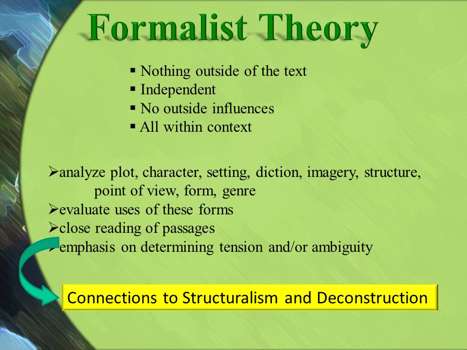 Formalist Theory Connections to Structuralism and Deconstruction