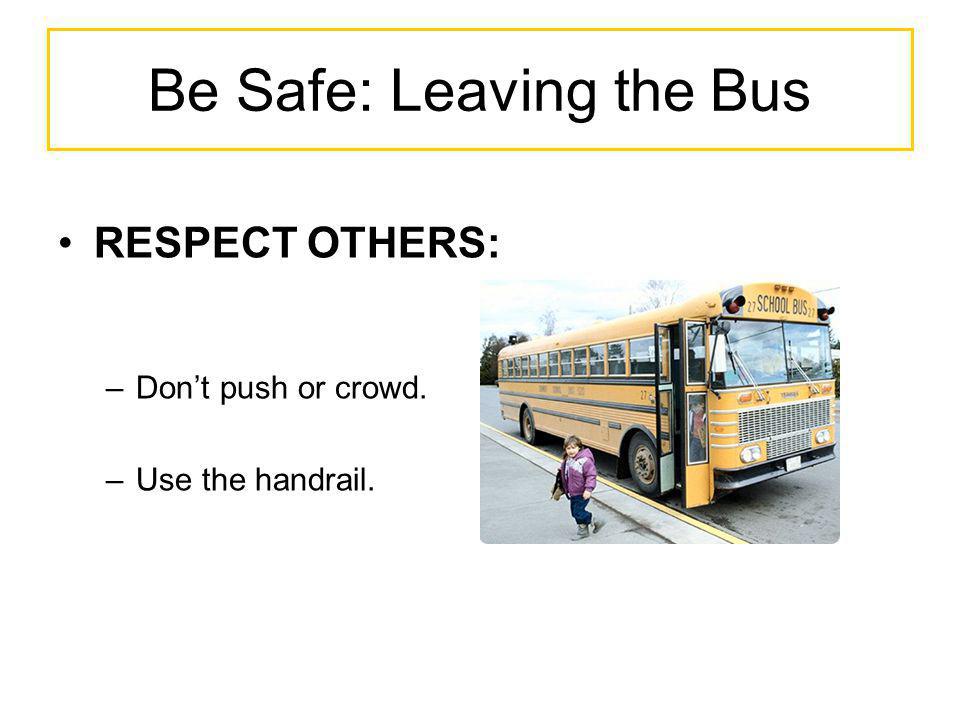 Be Safe: Leaving the Bus