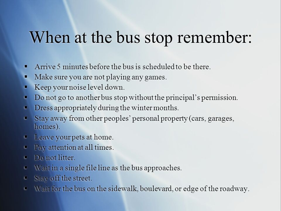 When at the bus stop remember: