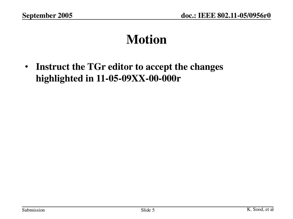 September 2005 Motion. Instruct the TGr editor to accept the changes highlighted in XX r.