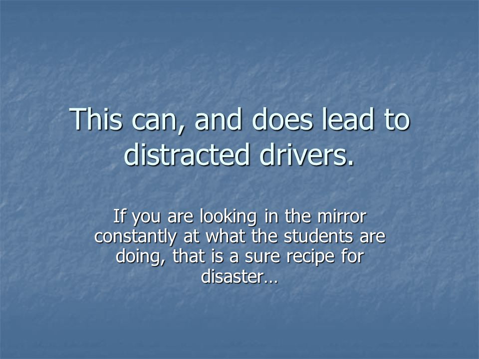 This can, and does lead to distracted drivers.